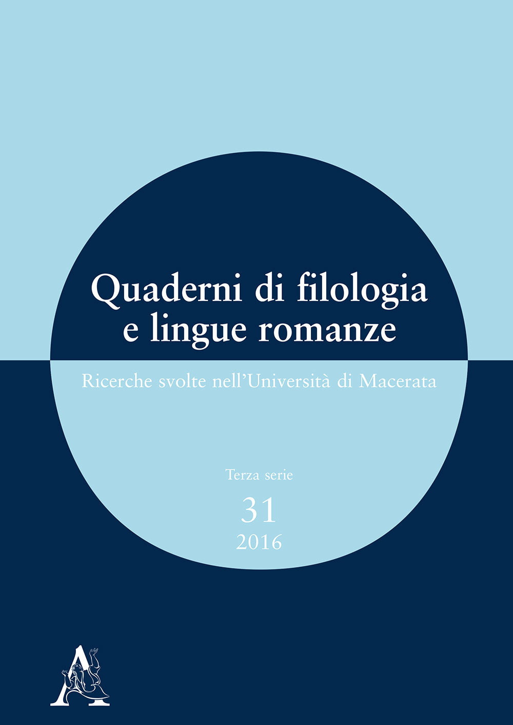 Quaderni di filologia e lingue romanze. Ricerche svolte nell'Università di Macerata . Vol. 31