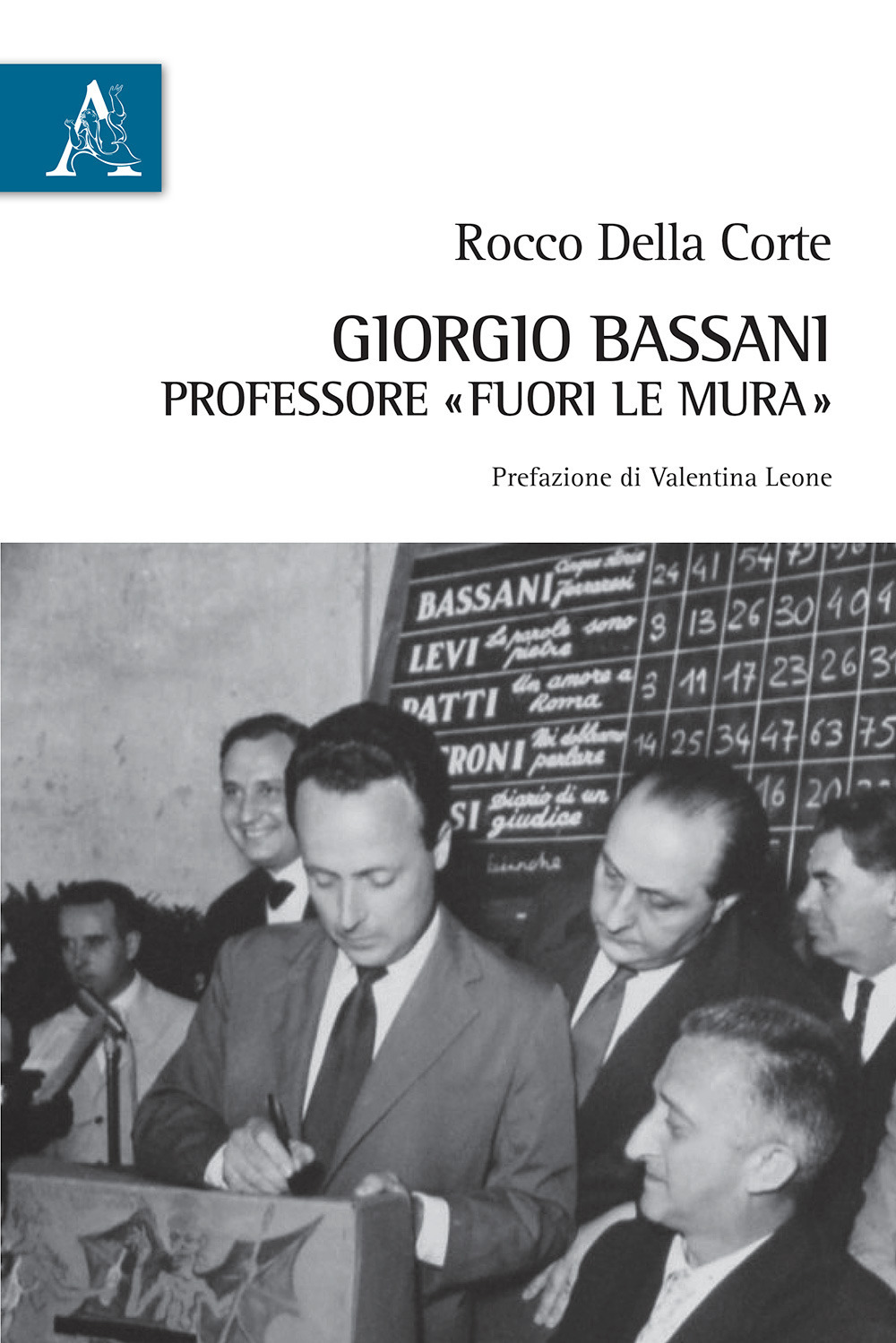 Giorgio Bassani professore «fuori le mura»