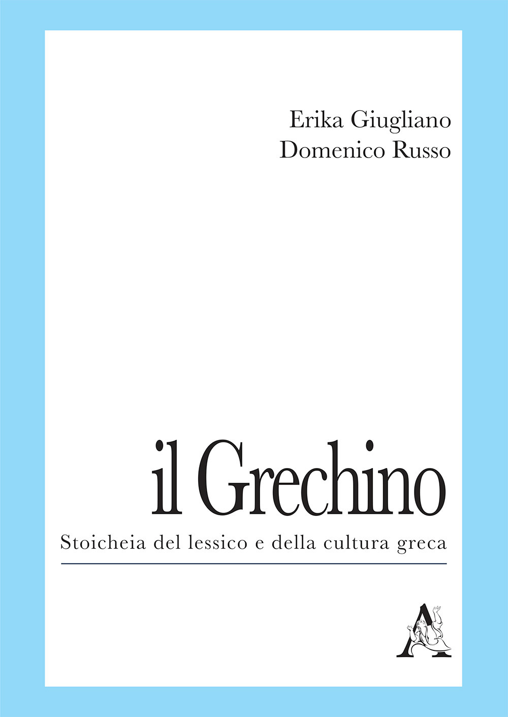 Il Grechino. Stoicheia del lessico e della cultura greca