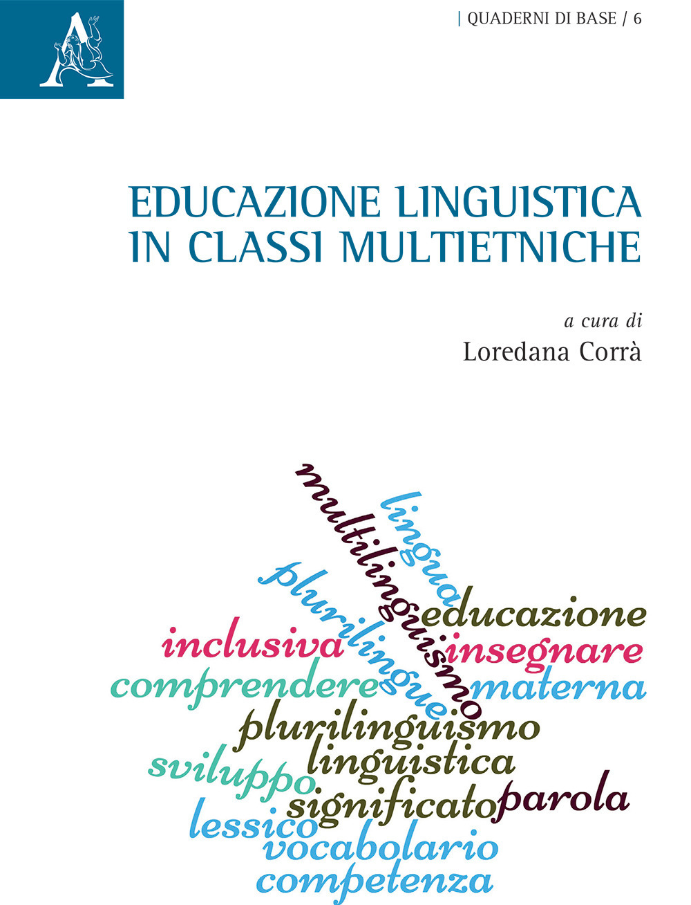 Educazione linguistica in classi multietniche. Atti del convegno (Udine-Malta, 2014)