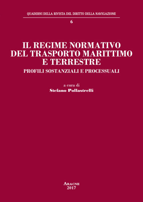 Il regime normativo del trasporto marittimo e terrestre. Profili sostanziali e processuali