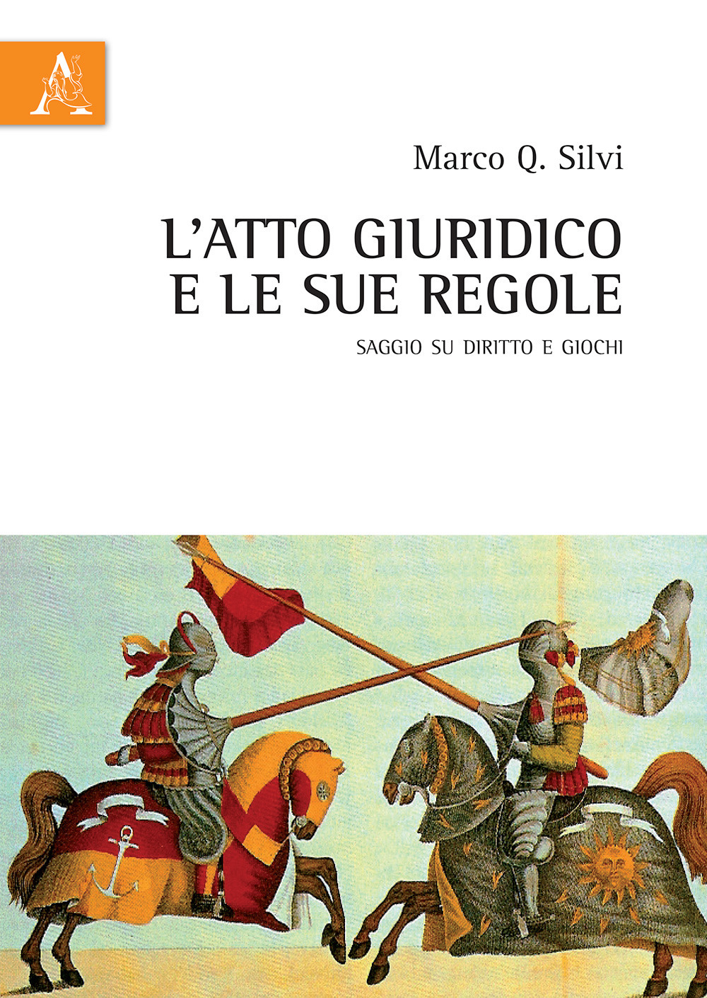 L'atto giuridico e le sue regole. Saggio su diritto e giochi