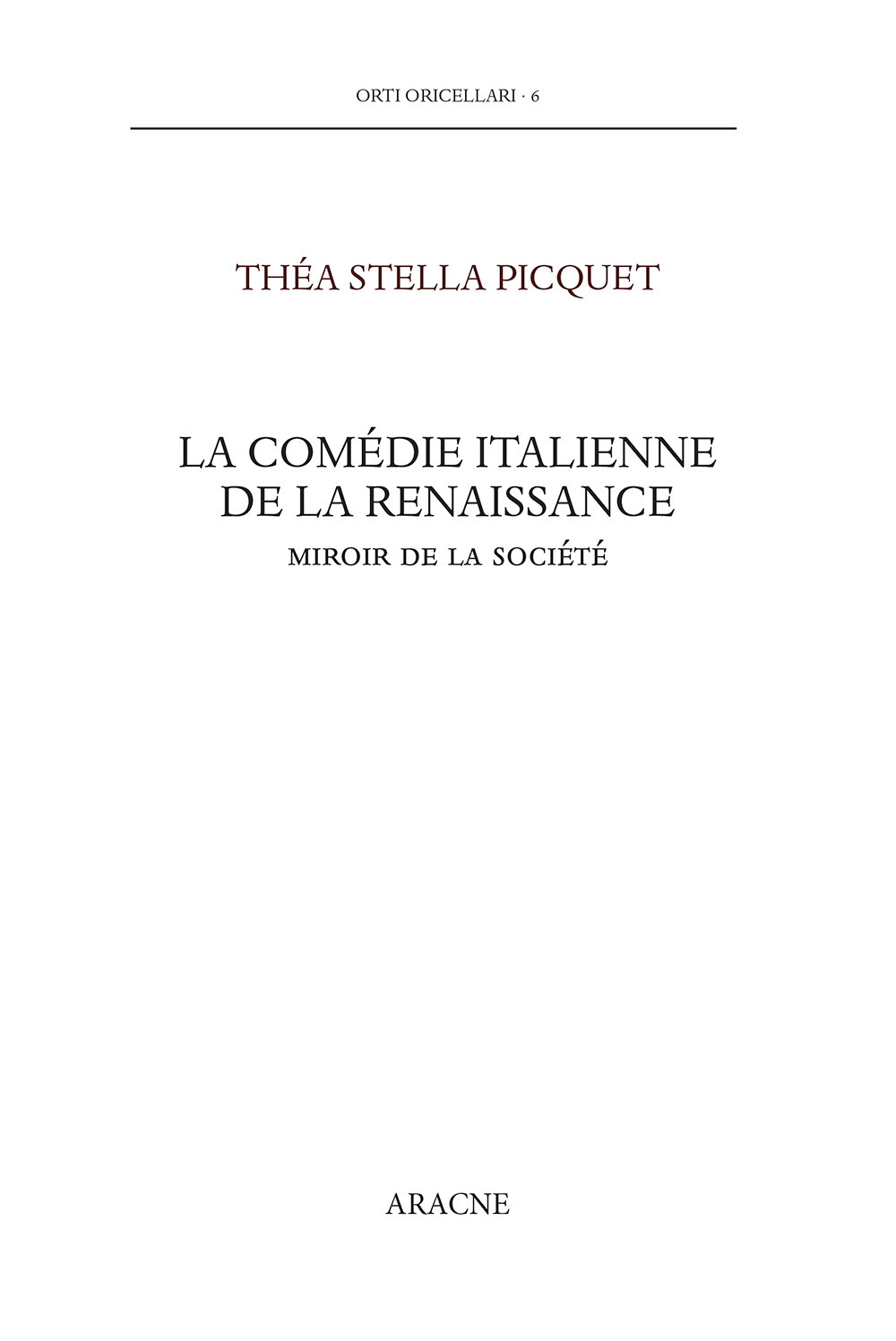 La comédie italienne de la Renaissance. Miroir de la société. Testo italiano a fronte