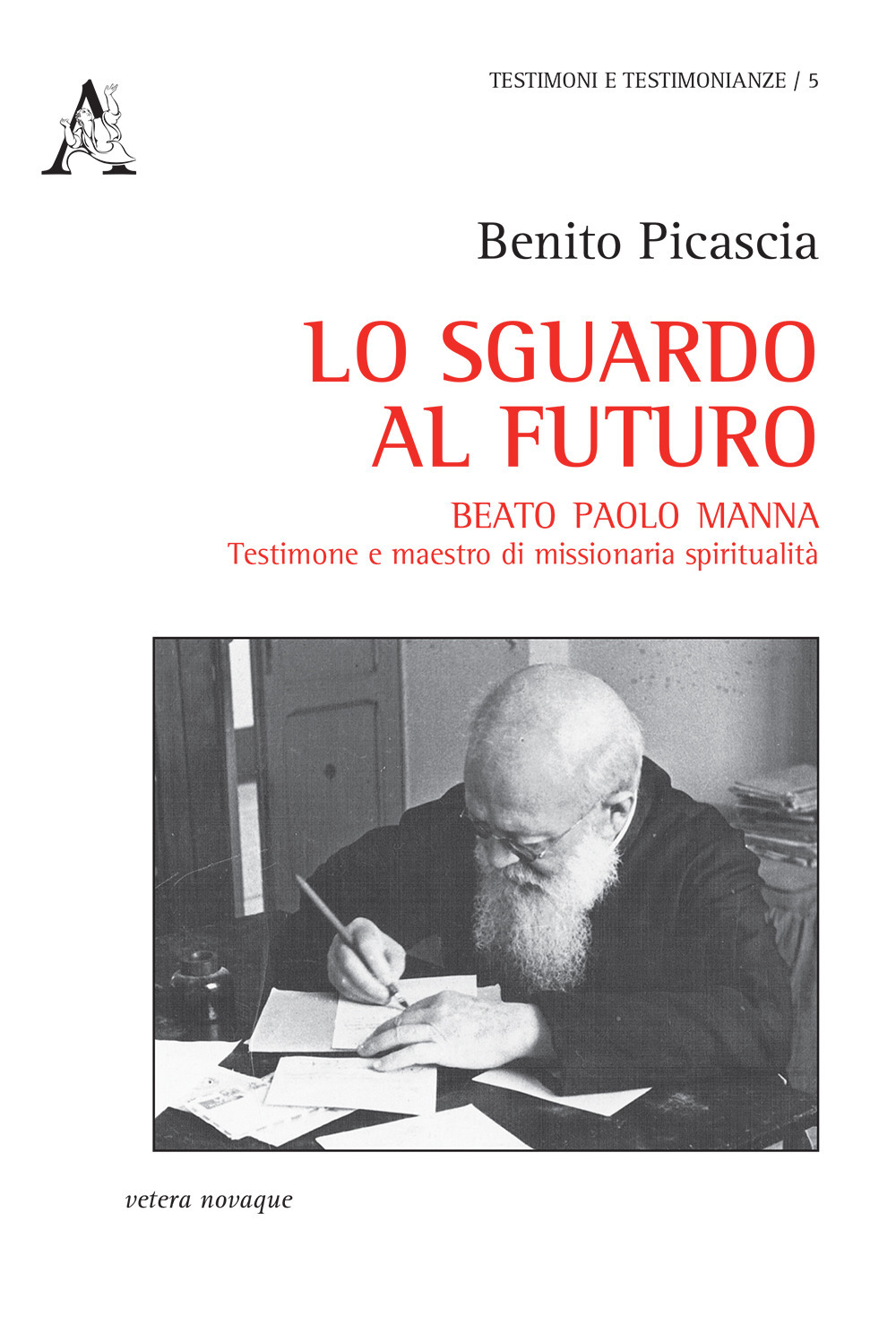 Lo sguardo al futuro. Beato Paolo Manna: testimone e maestro di missionaria spiritualità