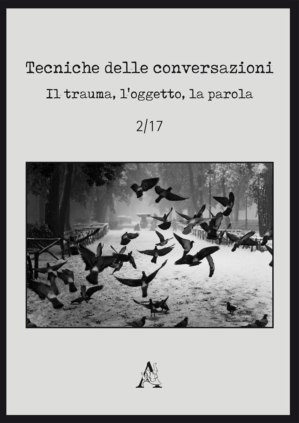 Tecniche delle conversazioni. Il trauma, l'oggetto, la parola. Vol. 2