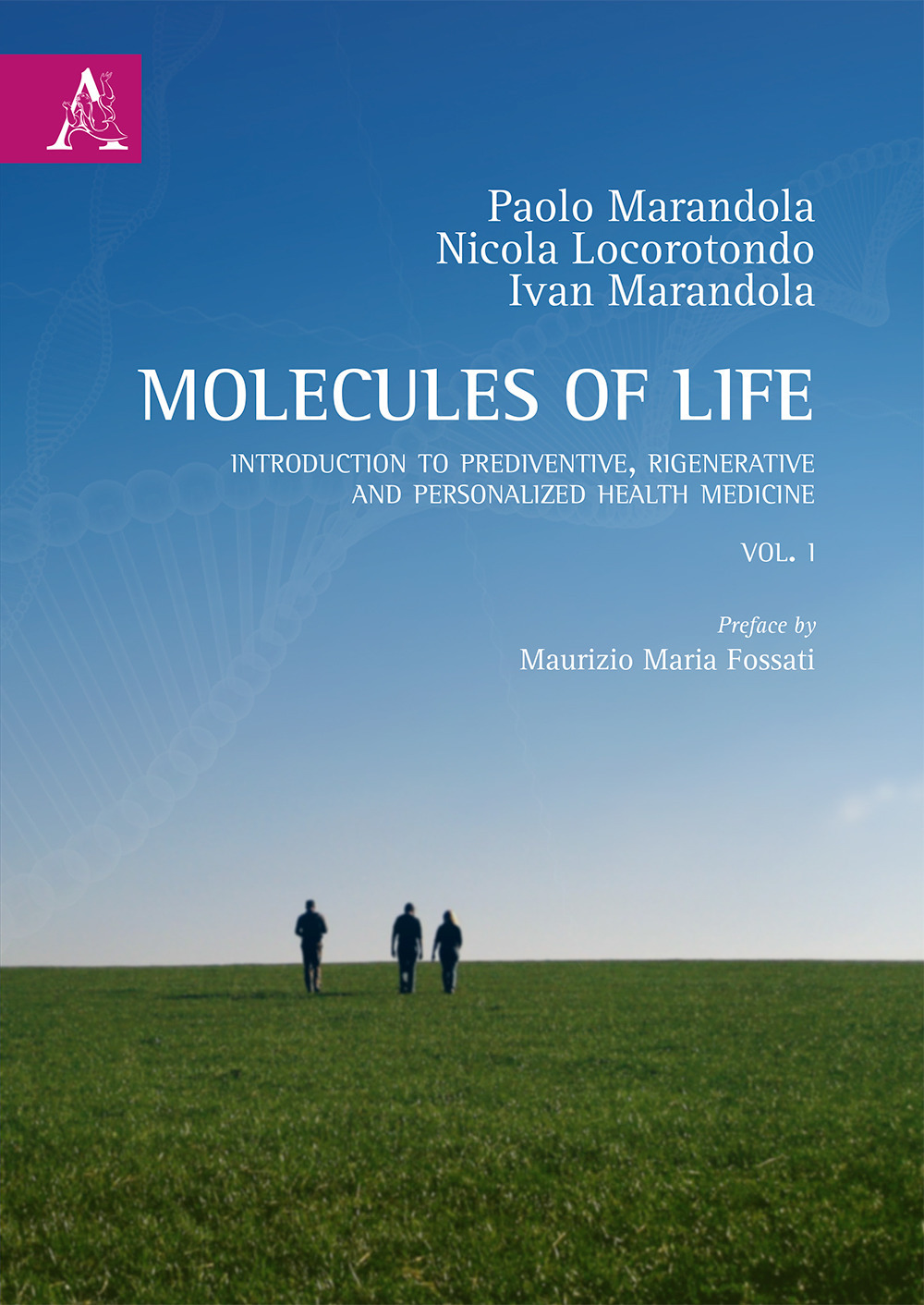 Molecules of life. Introduction to prediventive, regenerative and personalized health medicine. Vol. 1