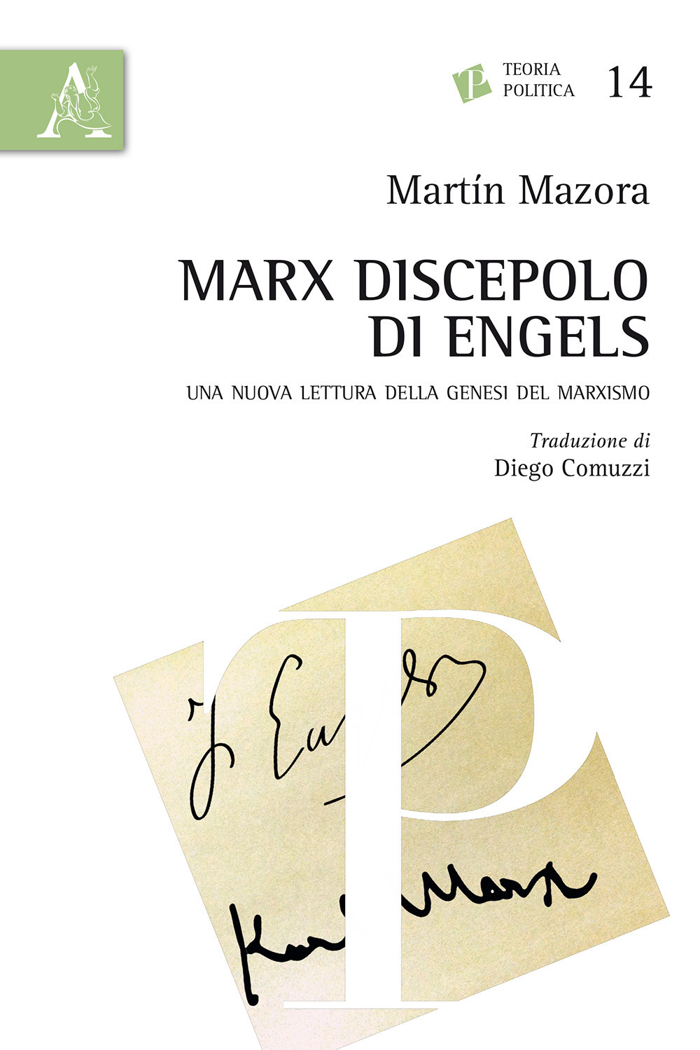 Marx discepolo di Engels. Una nuova lettura della genesi del marxismo