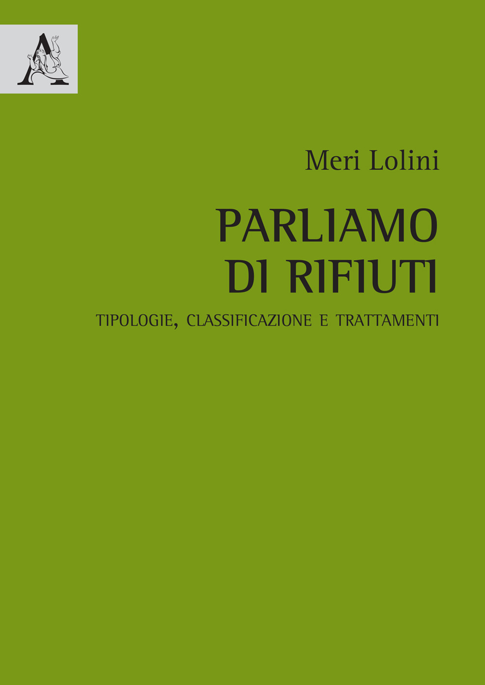Parliamo di rifiuti. Tipologie, classificazione e trattamenti