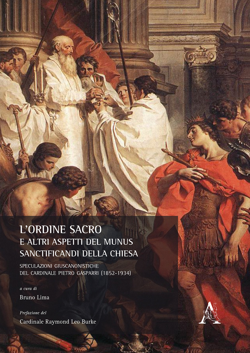 L'ordine sacro e altri aspetti del munus sanctificandi della Chiesa. Speculazioni giuscanonistiche del cardinale Pietro Gasparri (1852-1934)