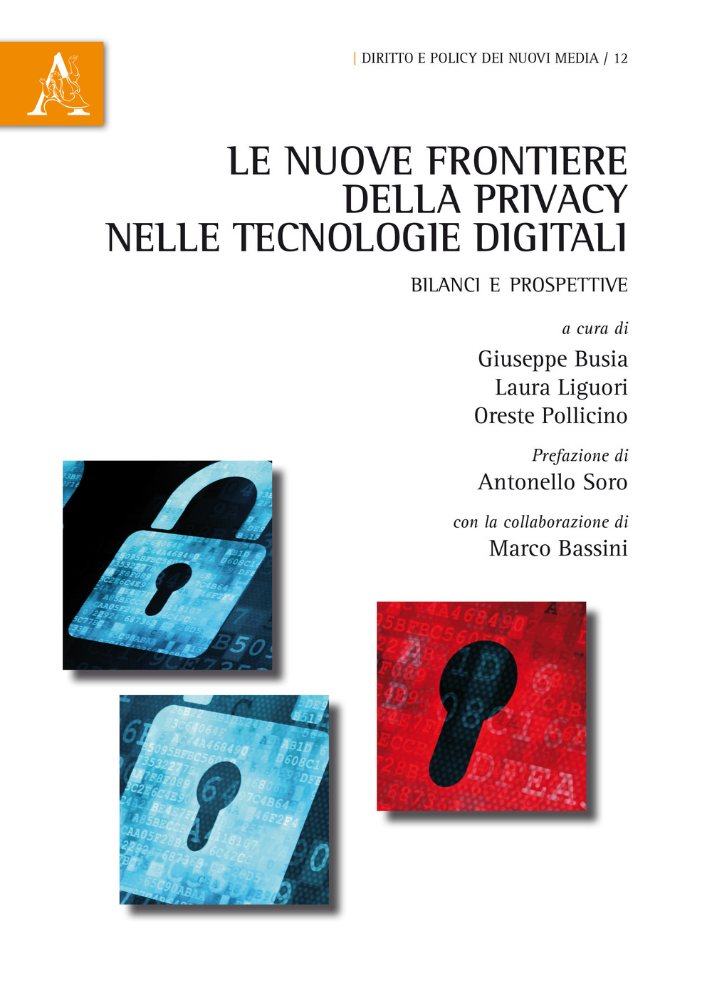 Le nuove frontiere della privacy nelle tecnologie digitali. Bilanci e prospettive