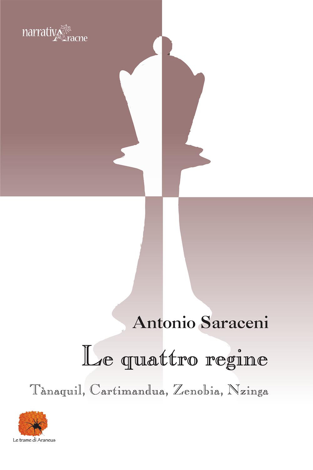 Le quattro regine. Tànaquil, Cartimandua, Zenobia, Nzinga