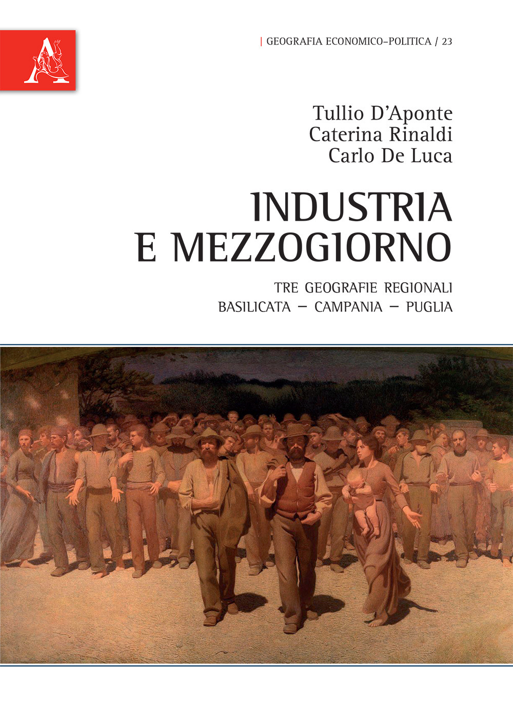 Industria e Mezzogiorno. Tre geografie regionali. Basilicata, Campania, Puglia