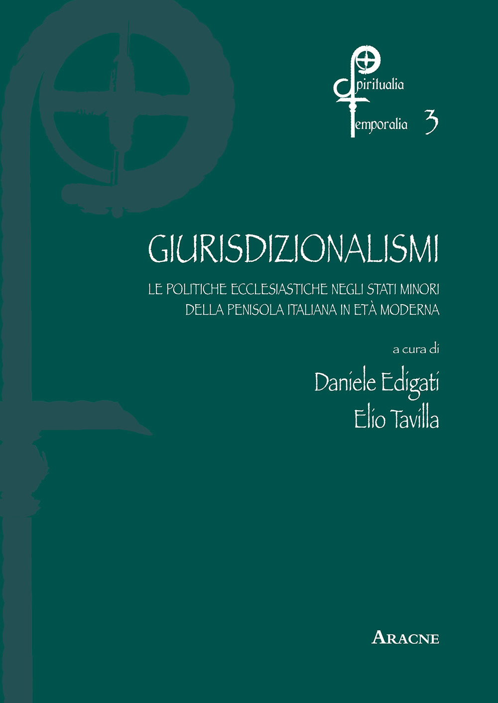 Giurisdizionalismi. Le politiche ecclesiastiche negli stati minori della penisola nell'età moderna