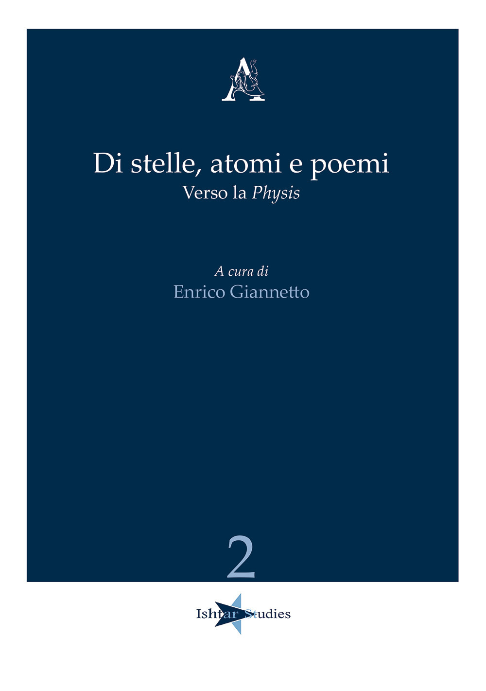 Di stelle, atomi e poemi. Verso la «physis»