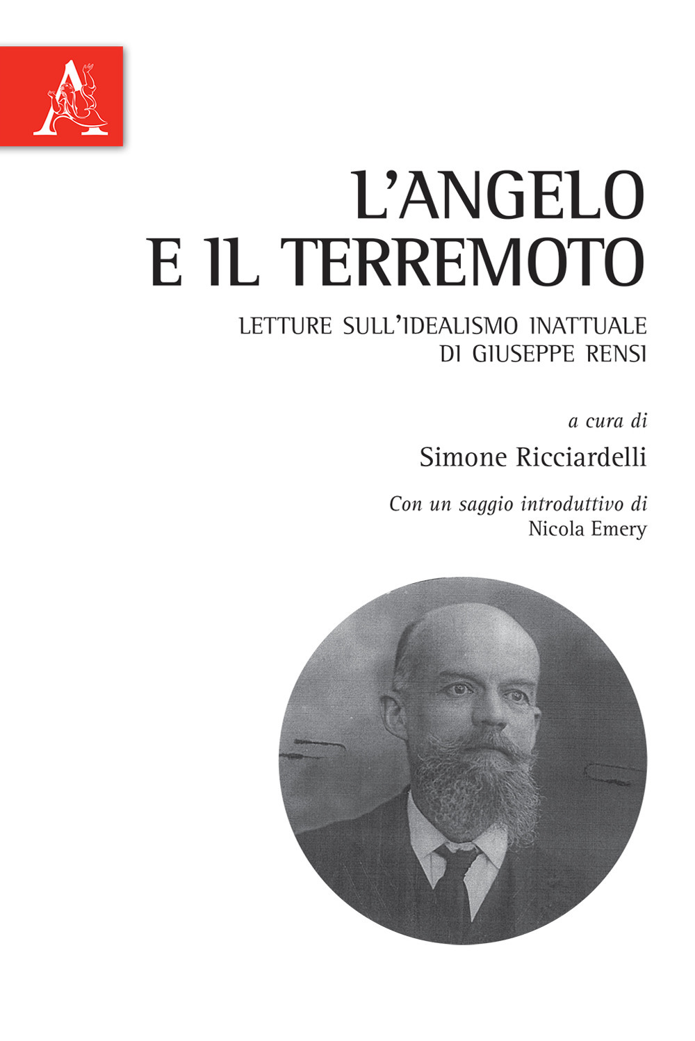 L'angelo e il terremoto. Letture sull'idealismo inattuale di Giuseppe Rensi
