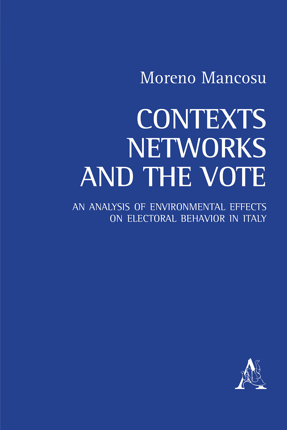 Contexts, networks, and the vote. An analysis of environmental effects on electoral behavior in Italy