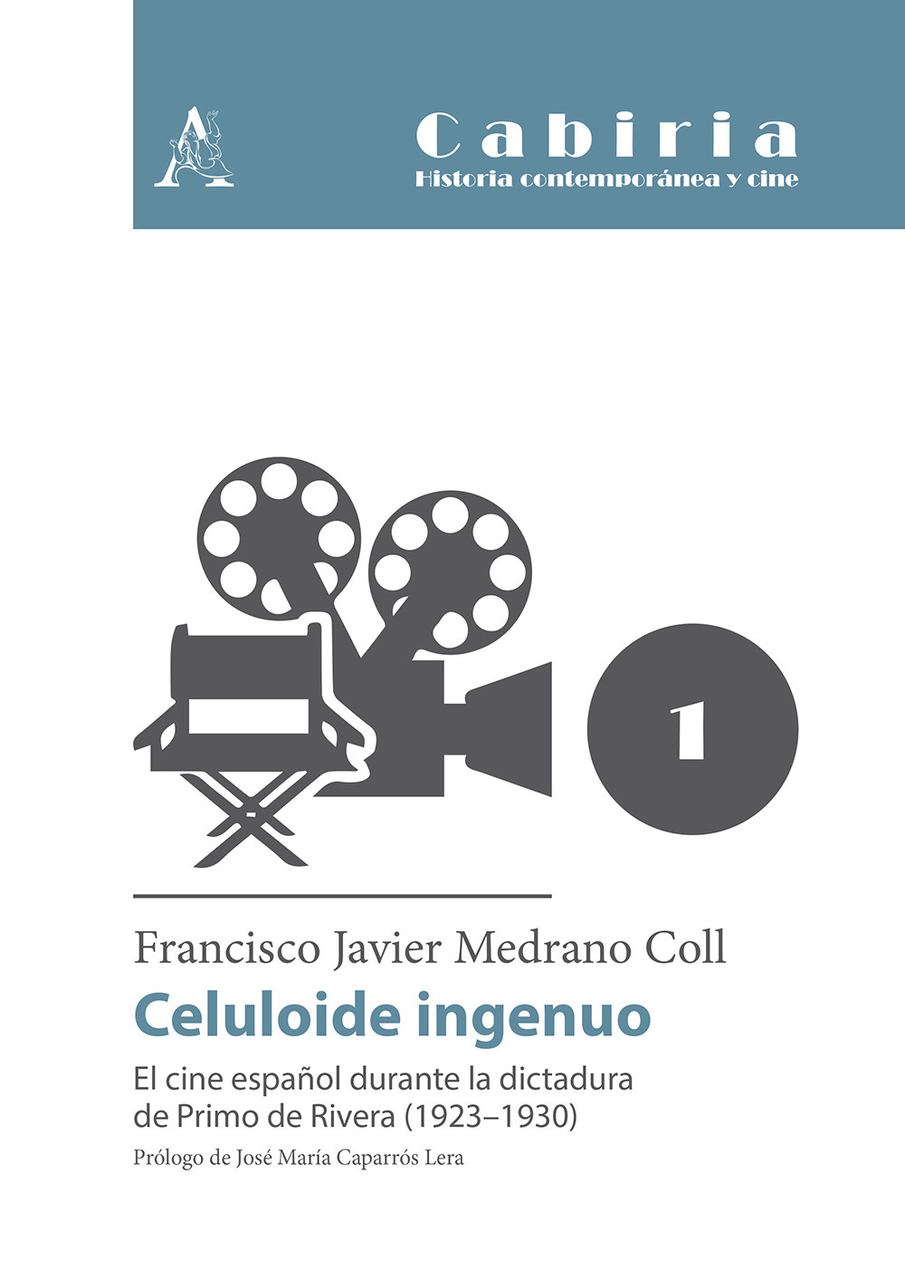 Celuloide ingenuo. El cine español durante la dictadura de Primo de Rivera (1923-1930)