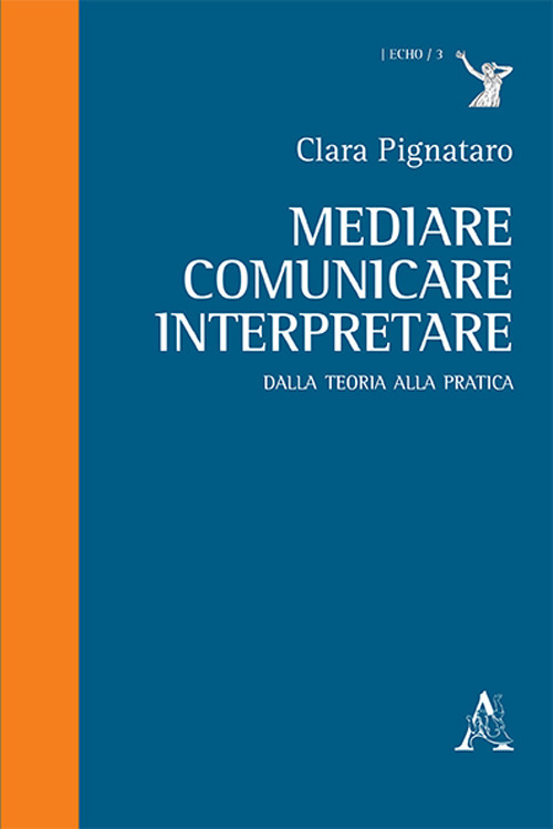 Mediare, comunicare, interpretare. Dalla teoria alla pratica