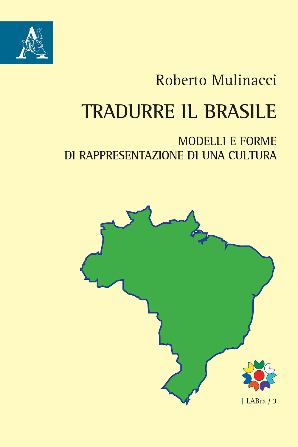 Tradurre il Brasile. Modelli e forme di rappresentazione di una cultura. Testo portoghese a fronte