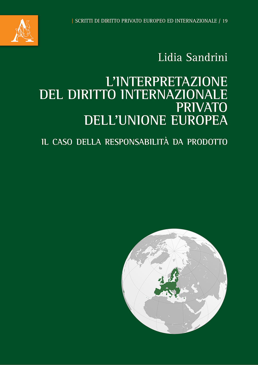 L'interpretazione del diritto internazionale privato dell'Unione Europea. Il caso della responsabilità da prodotto