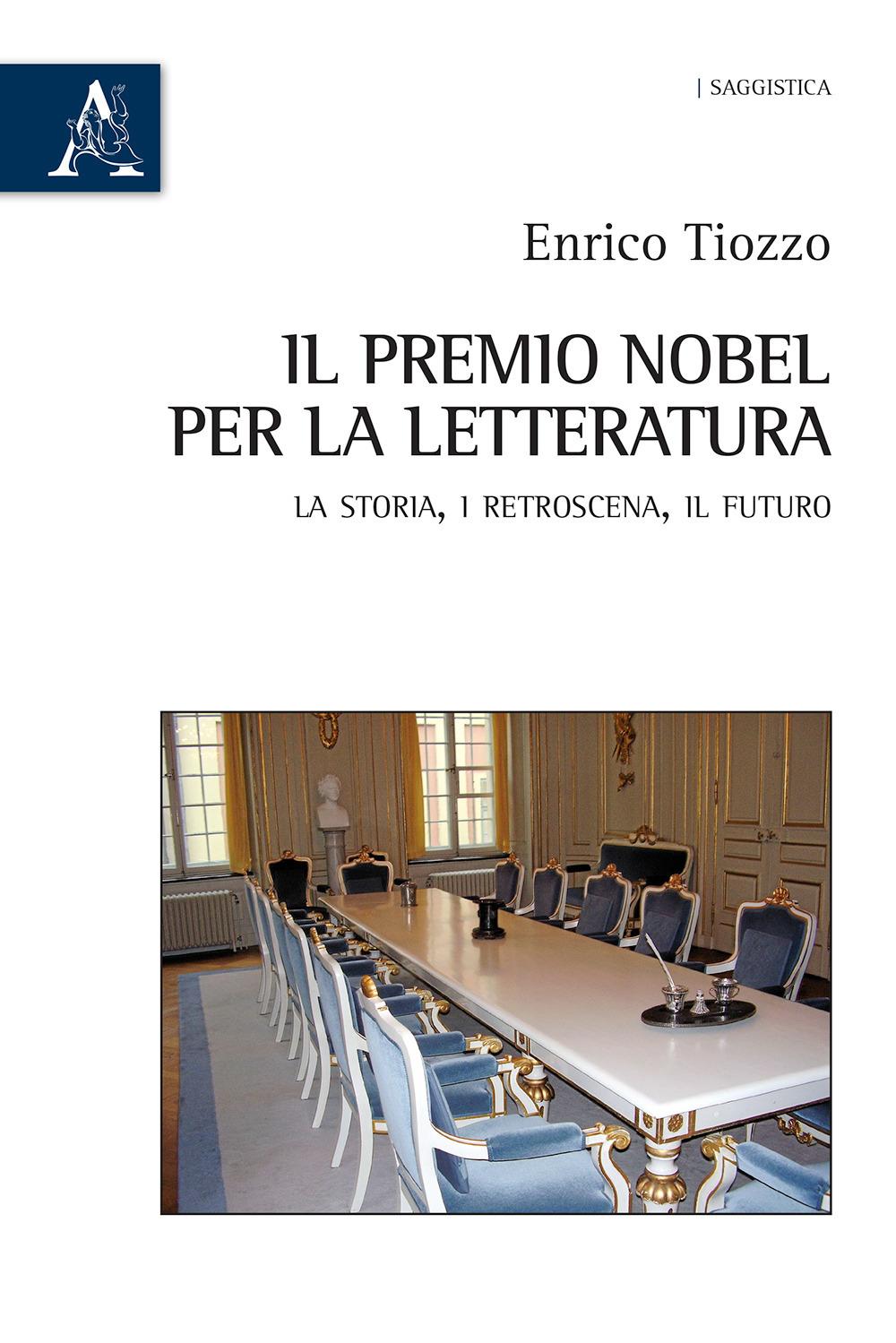 Il premio Nobel per la letteratura. La storia, i retroscena, il futuro
