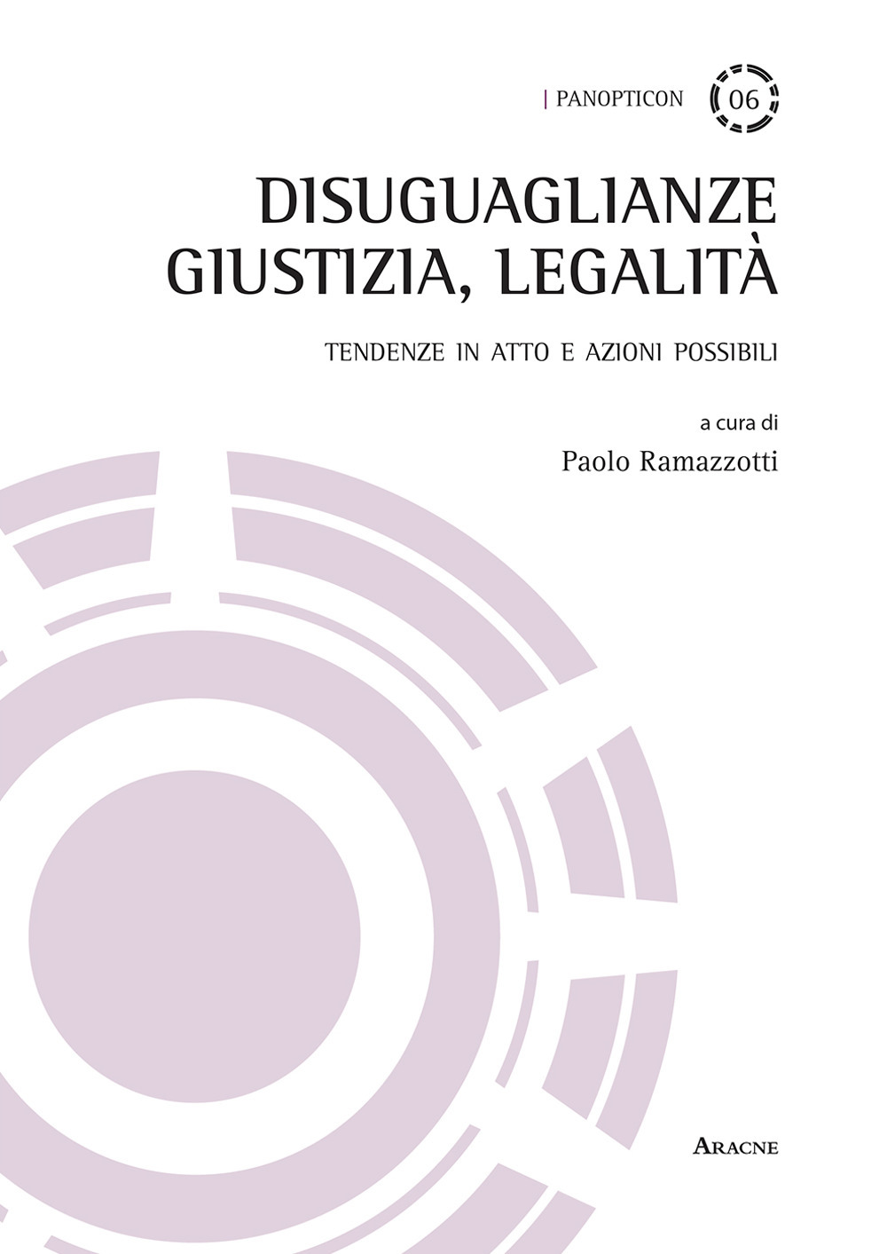 Disuguaglianze, giustizia, legalità. Tendenze in atto e azioni possibili