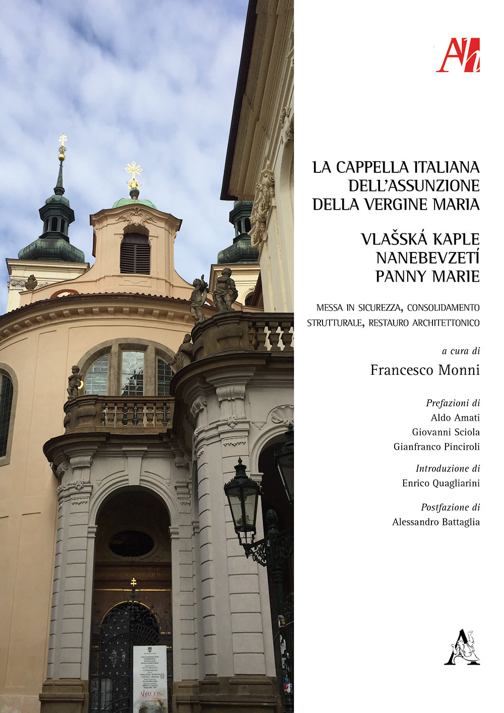 La Cappella italiana dell'Assunzione della Vergine Maria. Messa in sicurezza, consolidamento strutturale, restauro architettonico-Vlašská kaple Nanebevzetí Panny Marie