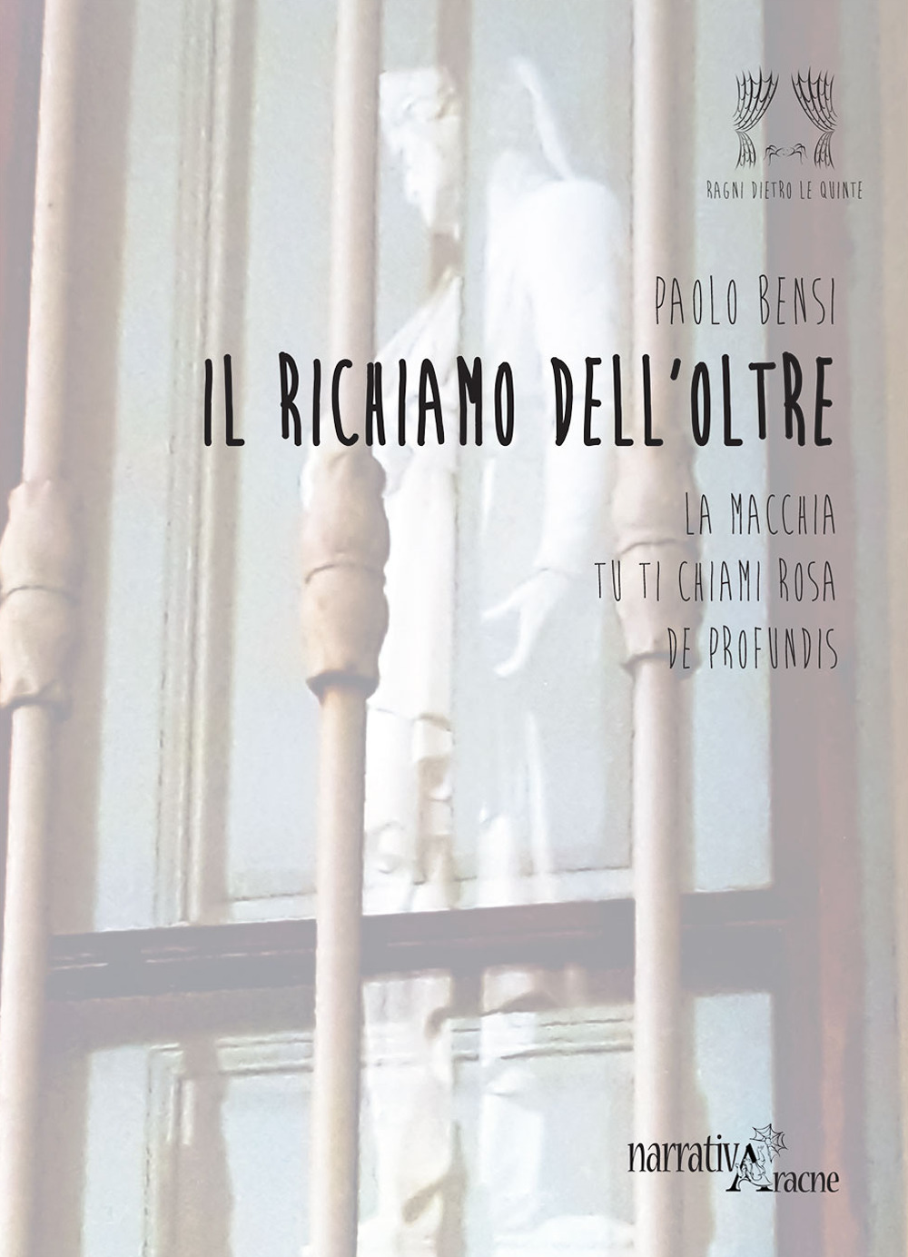 Il richiamo dell'oltre. La Macchia. Tu ti chiami Rosa. De Profundis