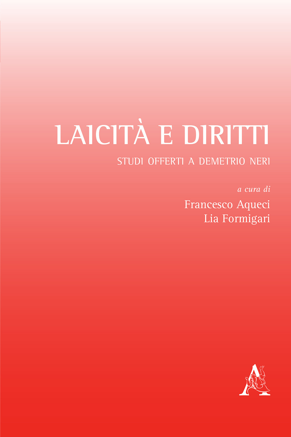 Laicità e diritti. Studi offerti a Demetrio Neri