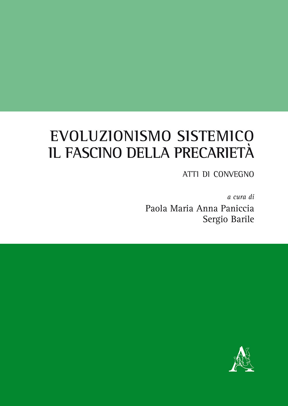 Evoluzionismo sistemico: il fascino della precarietà. Atti di Convegno