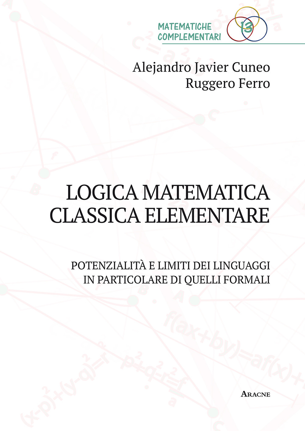 Logica matematica classica elementare. Potenzialità e limiti dei linguaggi, in particolare, formali