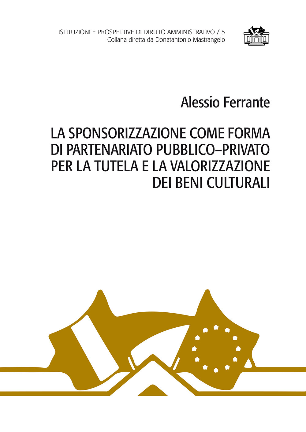 La sponsorizzazione come forma di partenariato pubblico-privato per la tutela e la valorizzazione dei beni culturali