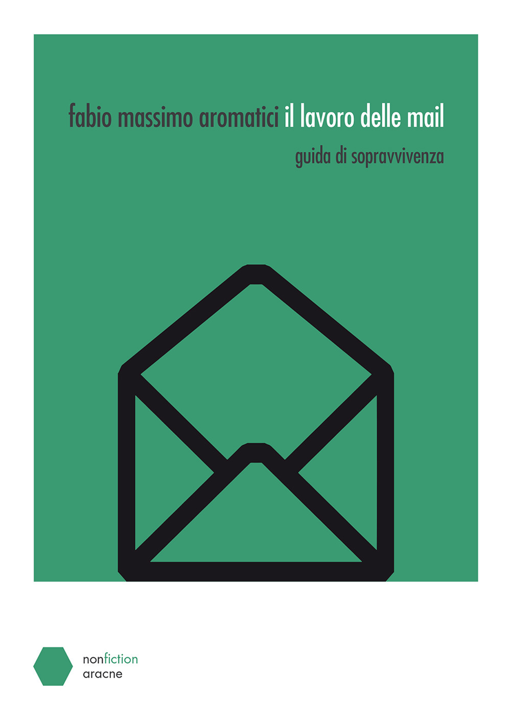 Il lavoro delle mail. Guida di sopravvivenza