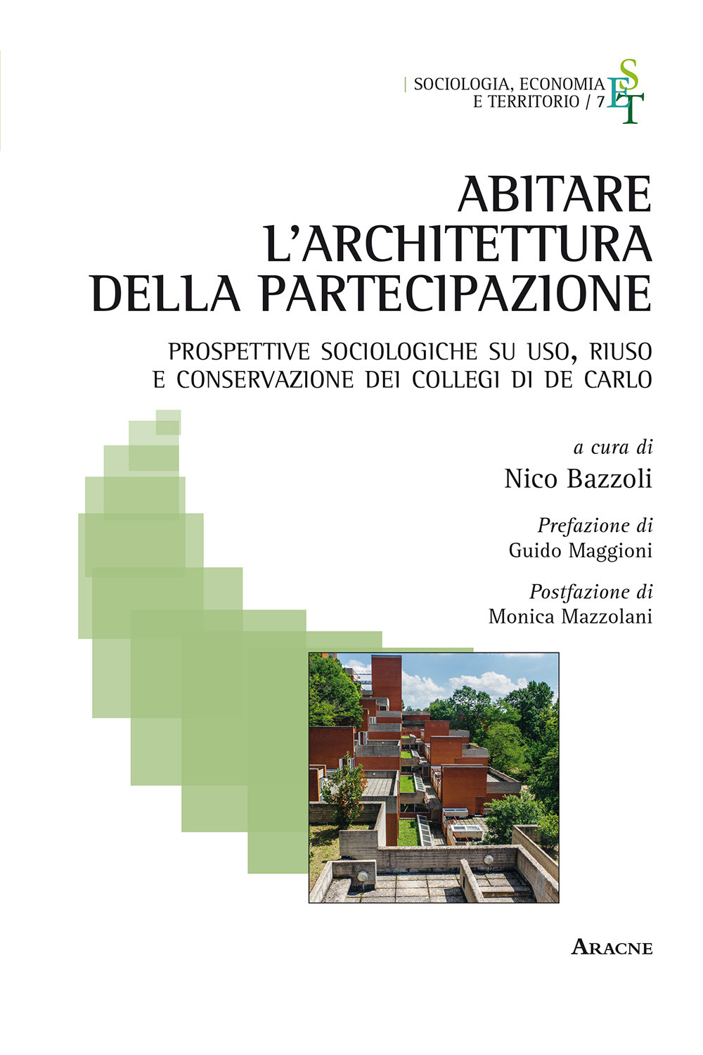 Abitare l'architettura della partecipazione. Prospettive sociologiche su uso, riuso e conservazione dei collegi di De Carlo