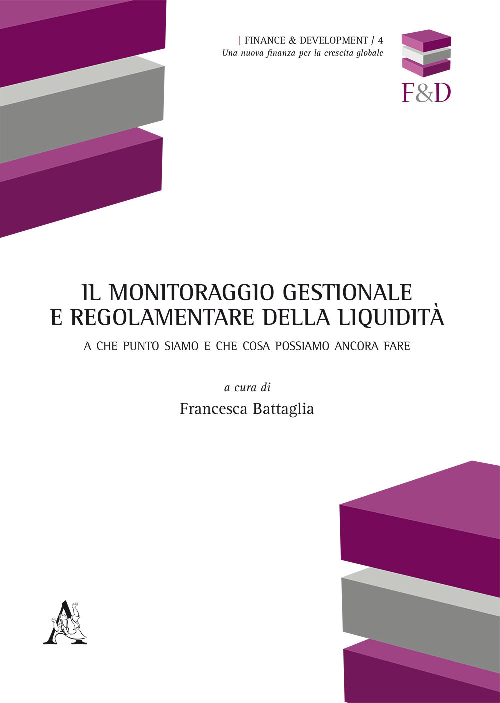 Il monitoraggio gestionale e regolamentare della liquidità. A che punto siamo e che cosa possiamo ancora fare