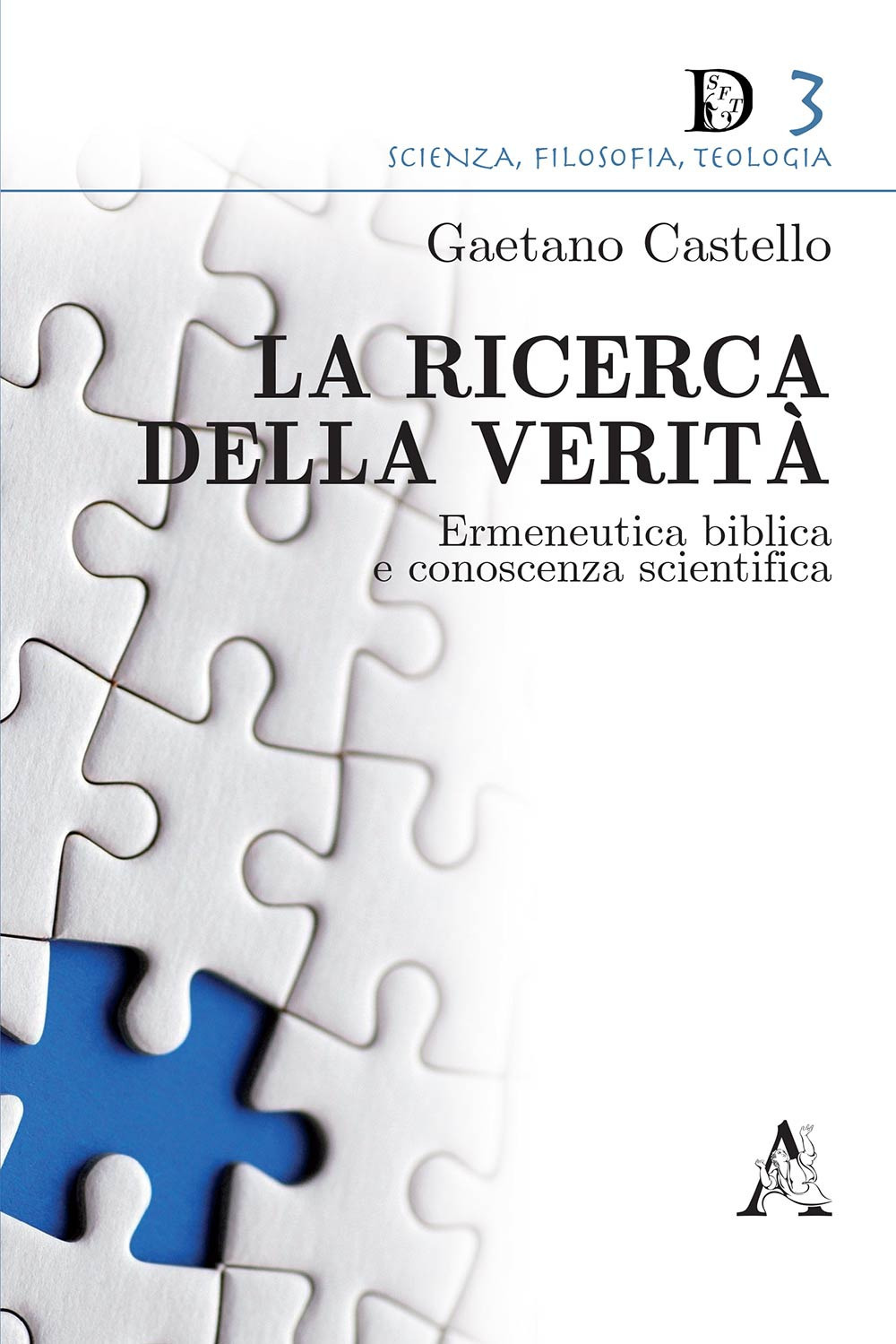 La ricerca della verità. Ermeneutica biblica e conoscenza scientifica