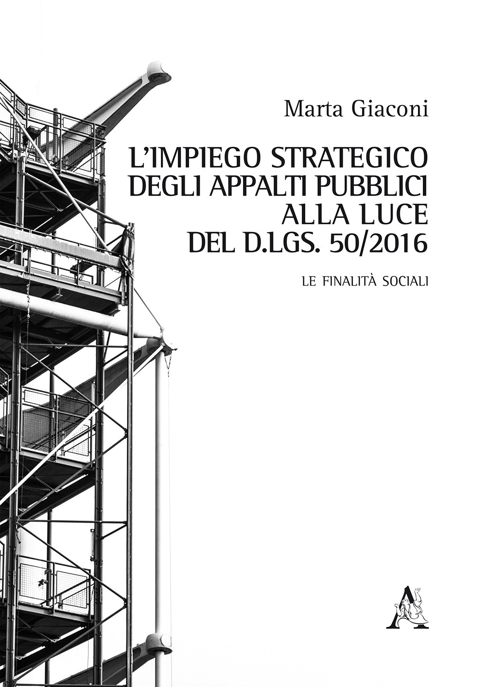 L'impiego strategico degli appalti pubblici alla luce del d.lgs. 50/2016. Le finalità sociali