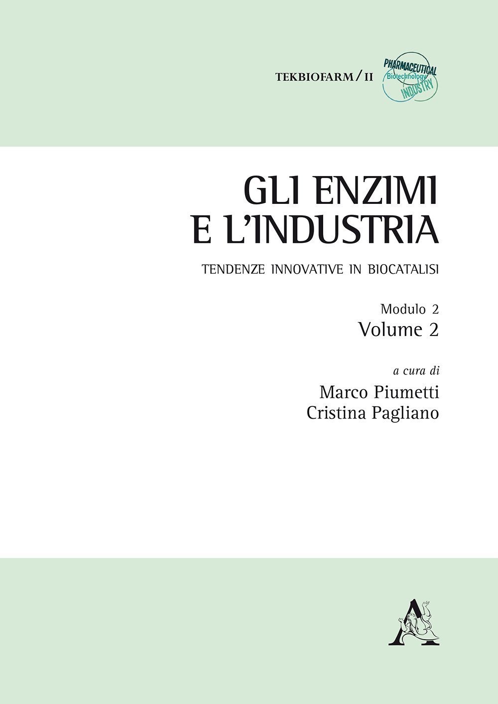 Gli enzimi e l'industria. Tendenze innovative in biocatalisi. Vol. 2/2