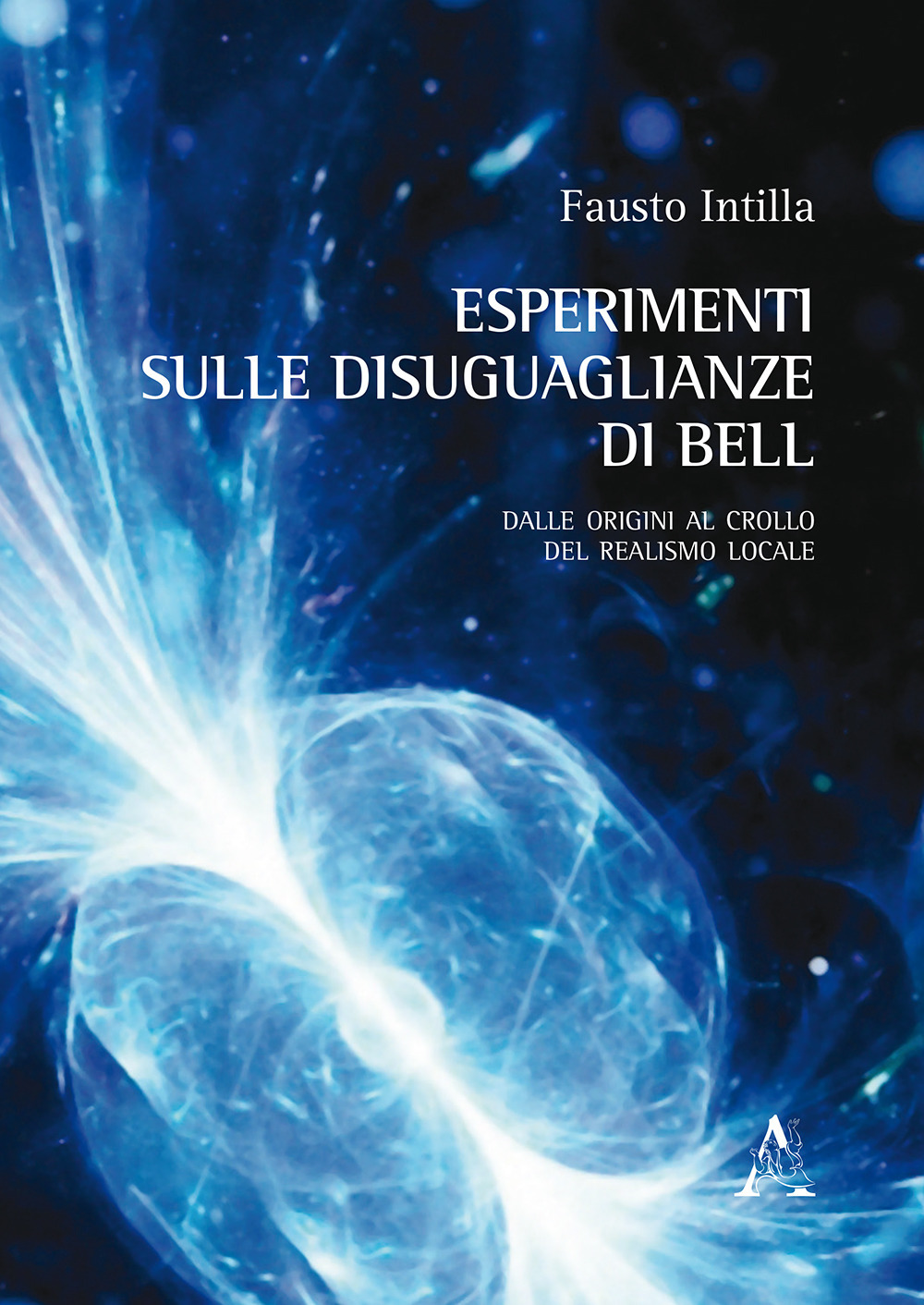 Esperimenti sulle disuguaglianze di Bell. Dalle origini al crollo del realismo locale
