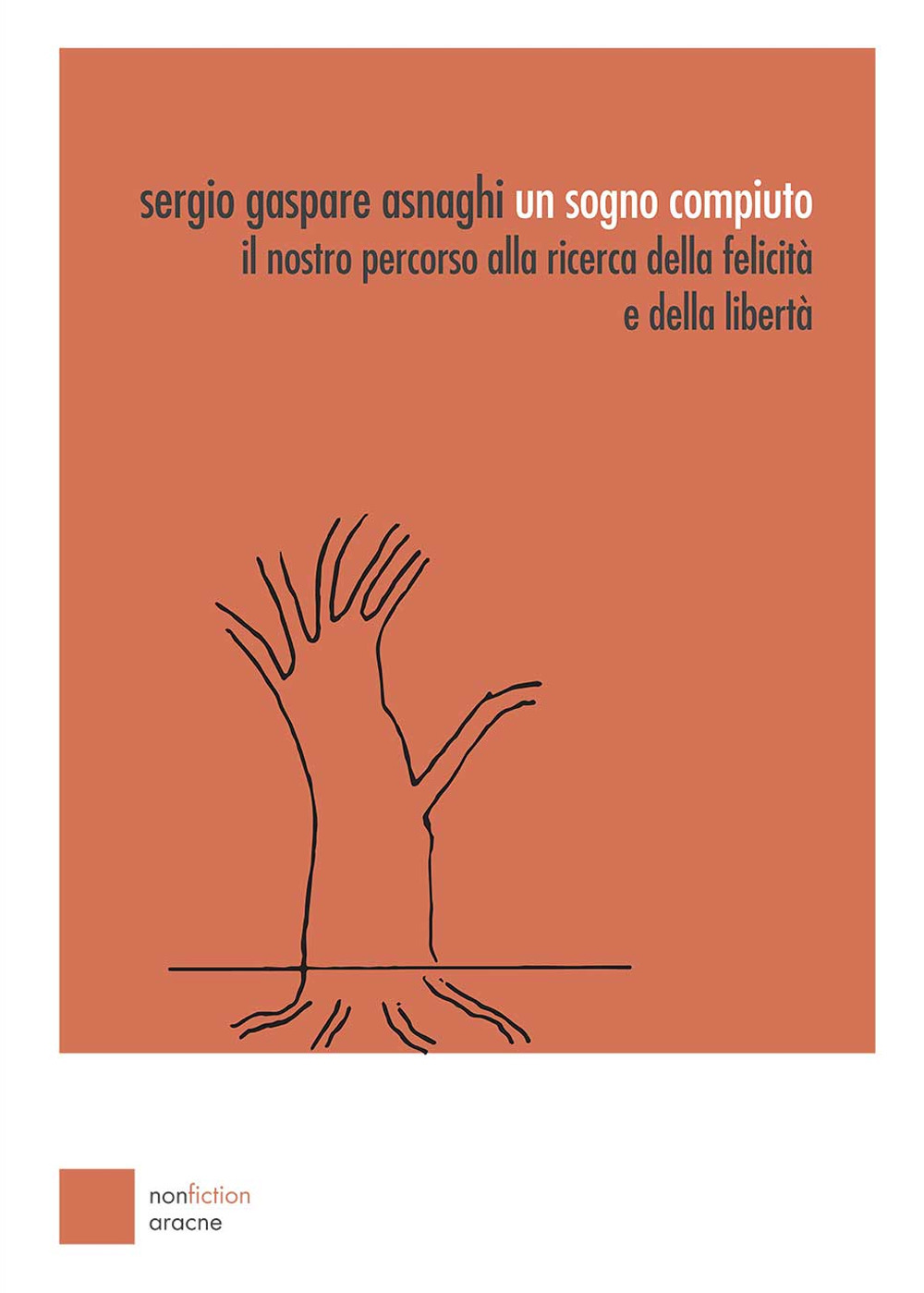 Un sogno compiuto. Il nostro percorso alla ricerca della felicità e della libertà