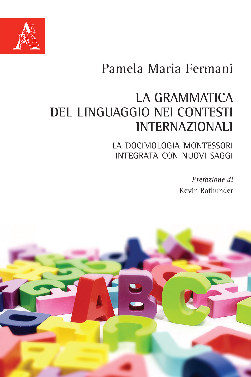 La grammatica del linguaggio nei contesti internazionali. La docimologia Montessori integrata con nuovi saggi