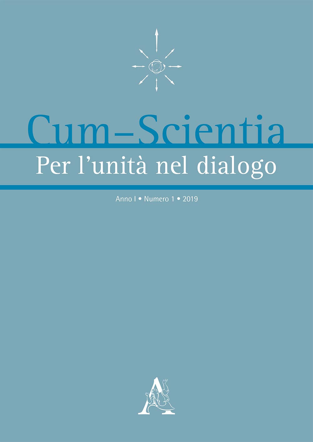 Cum-scientia. Per l'unità nel dialogo. Rivista semestrale di filosofia teoretica. Vol. 1