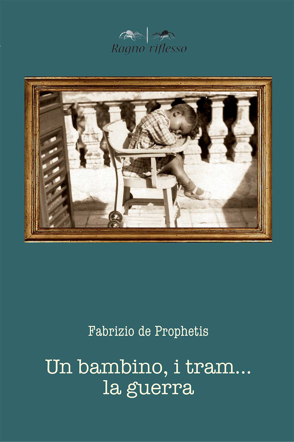 Un bambino, i tram... la guerra