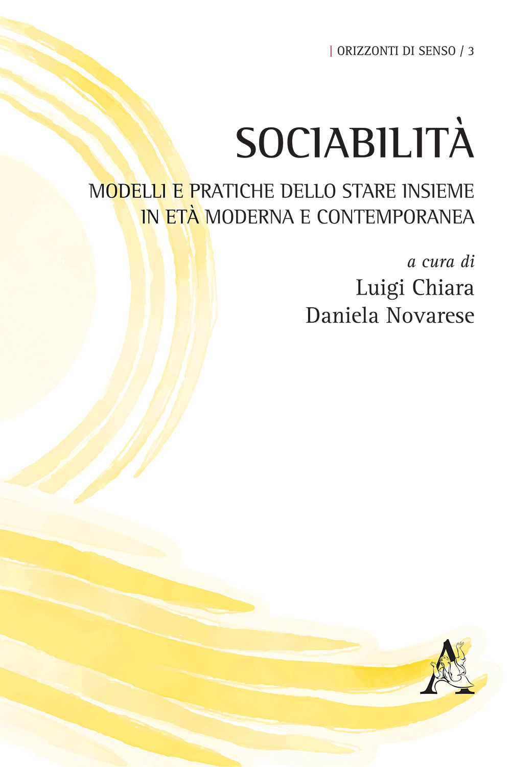 Sociabilità. Modelli e pratiche dello stare insieme in età moderna e contemporanea