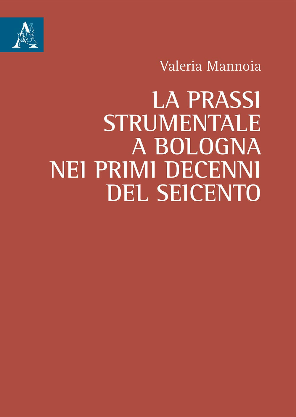 La prassi strumentale a Bologna nei primi decenni del Seicento