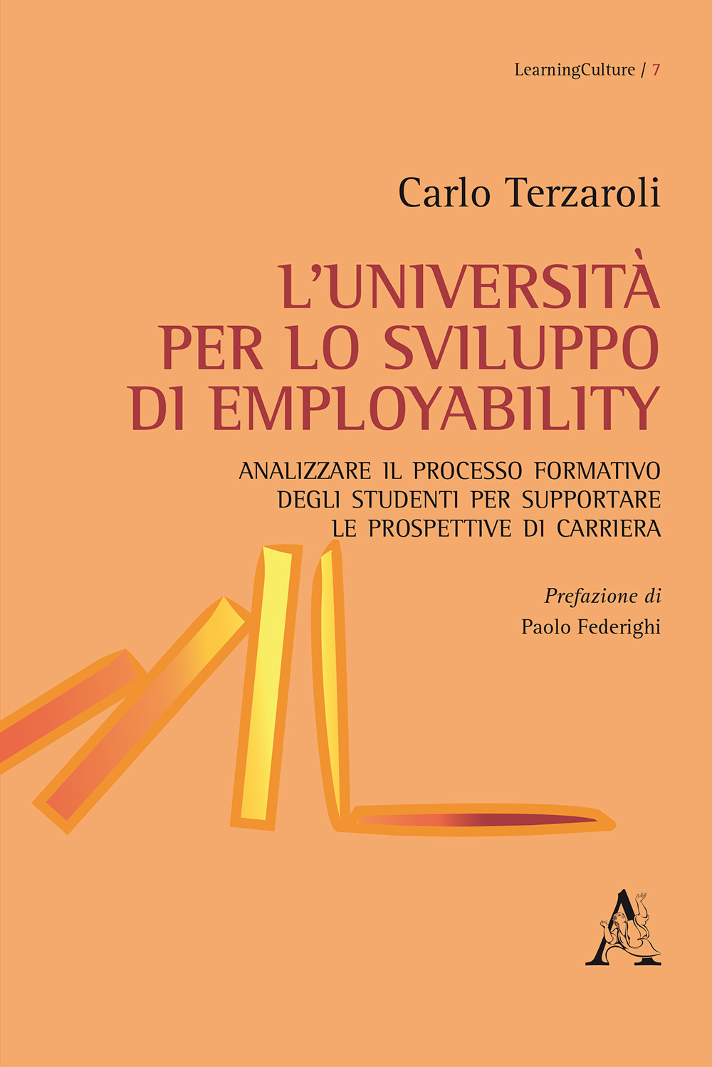 L'università per lo sviluppo di employability. Analizzare il processo formativo degli studenti per supportare le prospettive di carriera