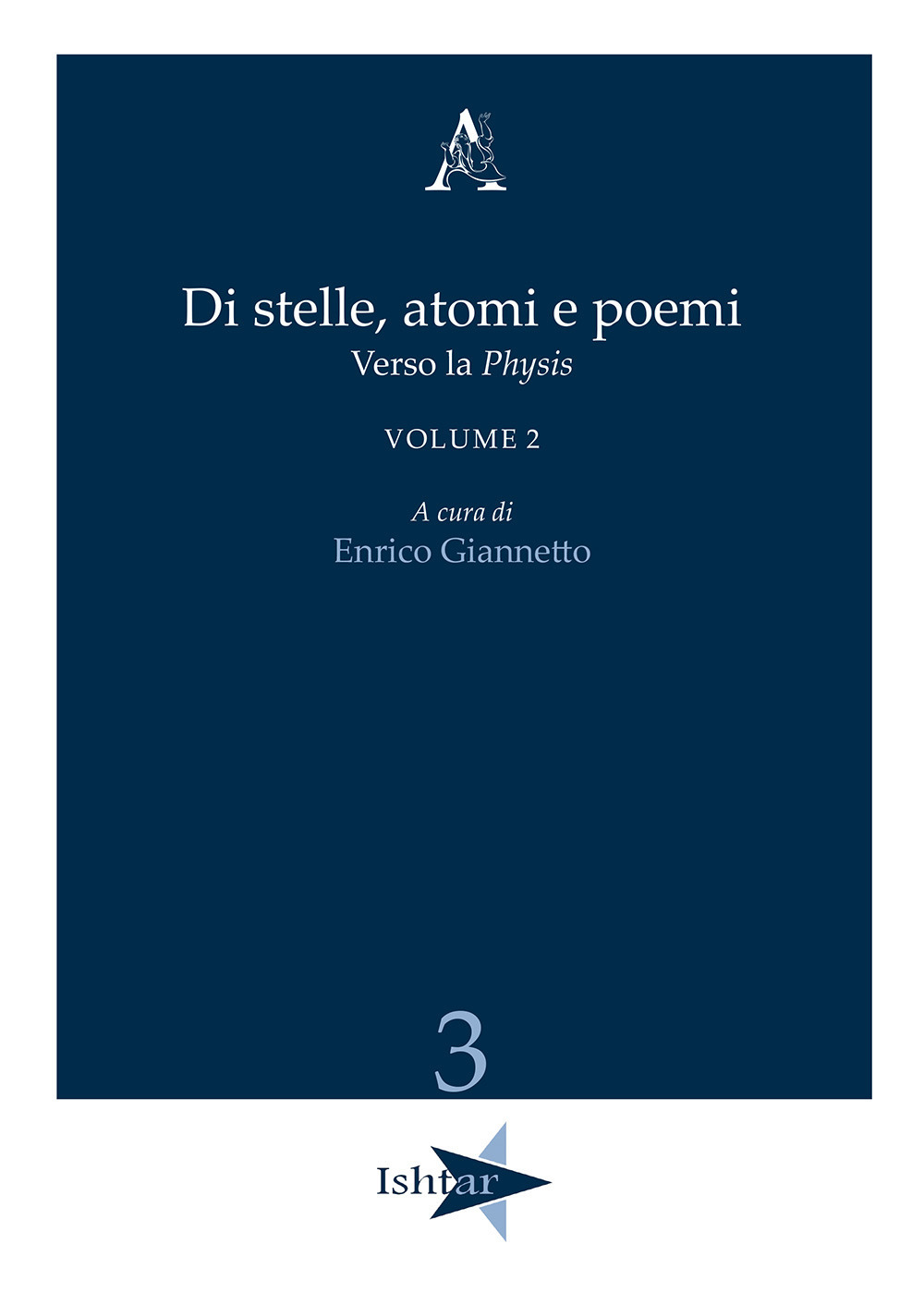 Di stelle, atomi e poemi. Verso la «physis». Vol. 2