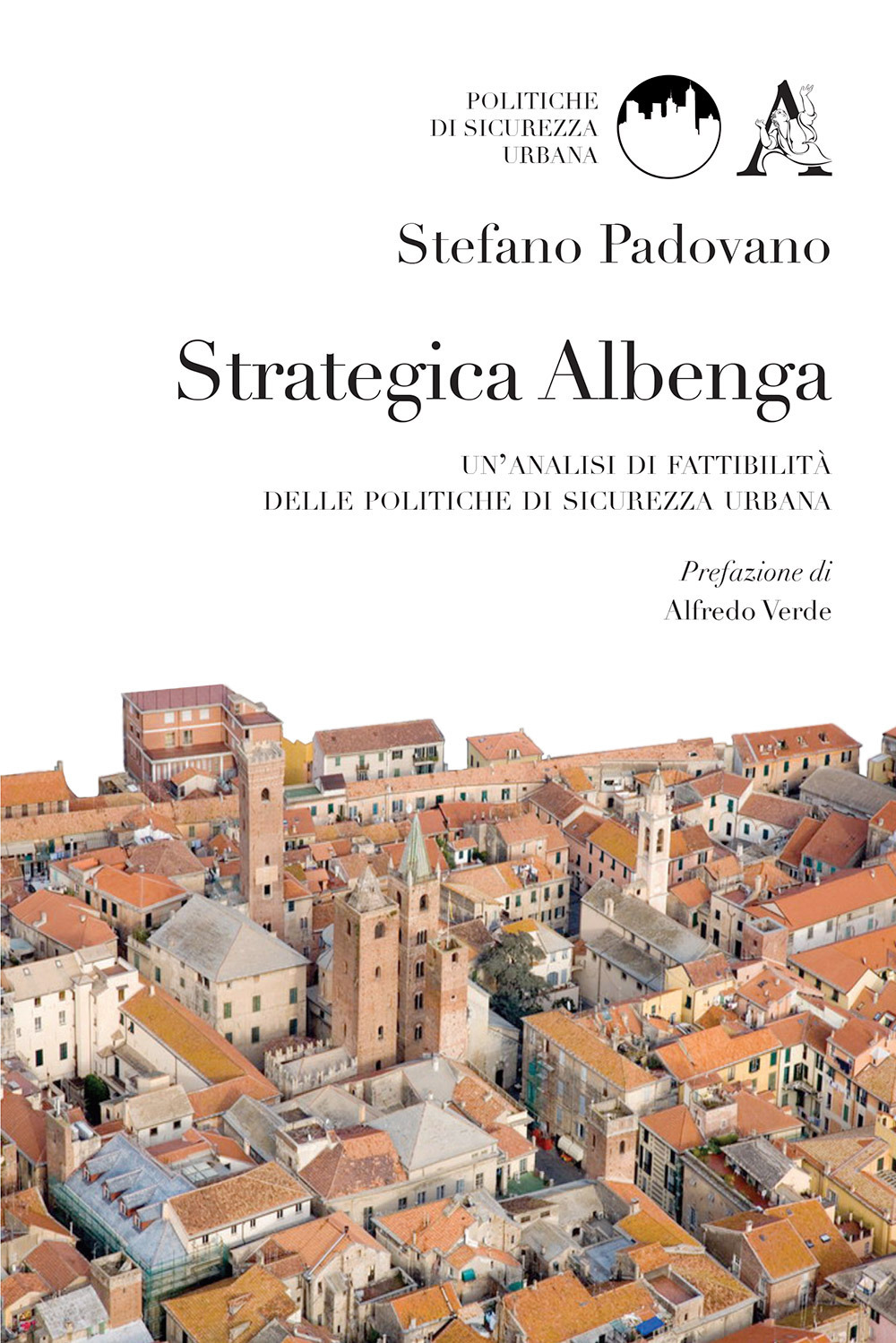 Strategica Albenga. Un'analisi di fattibilità delle politiche di sicurezza urbana