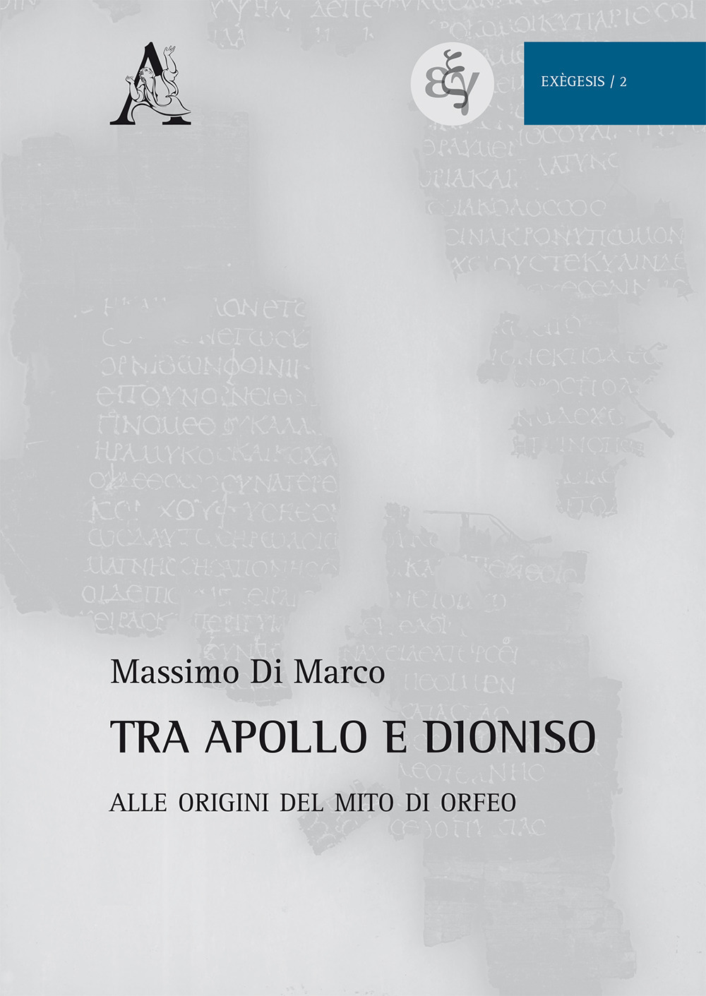 Tra Apollo e Dioniso. Alle origini del mito di Orfeo