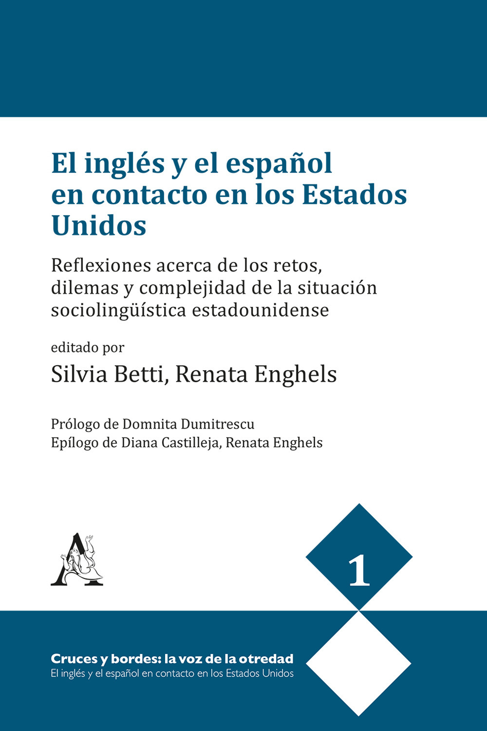 El inglés y el español en contacto en los Estados Unidos. Reflexiones acerca de los retos, dilemas y complejidad de la situación sociolingüística estadounidense